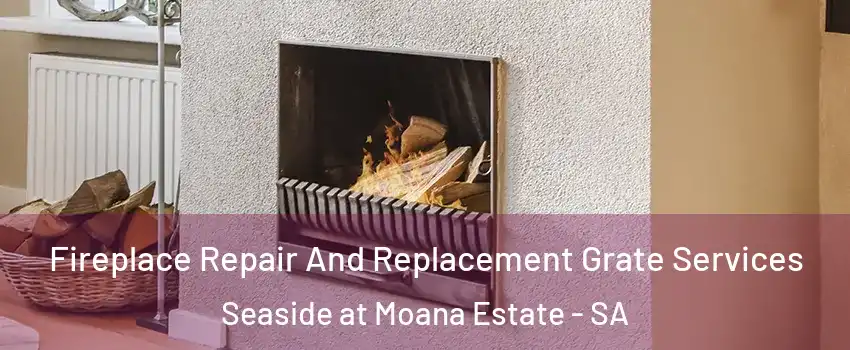 Fireplace Repair And Replacement Grate Services Seaside at Moana Estate - SA