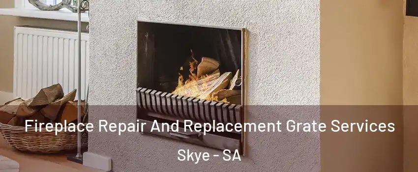 Fireplace Repair And Replacement Grate Services Skye - SA