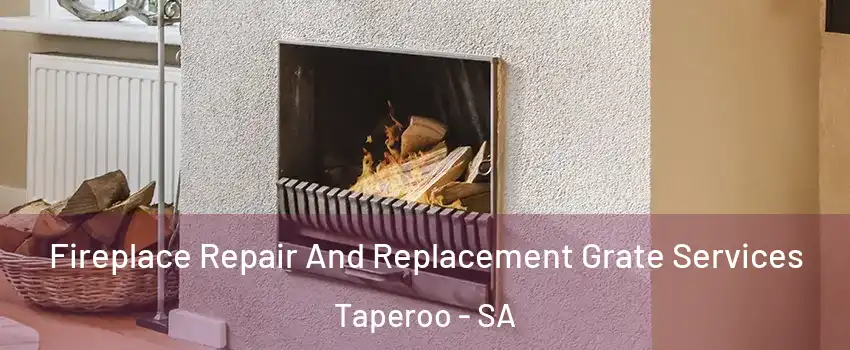 Fireplace Repair And Replacement Grate Services Taperoo - SA