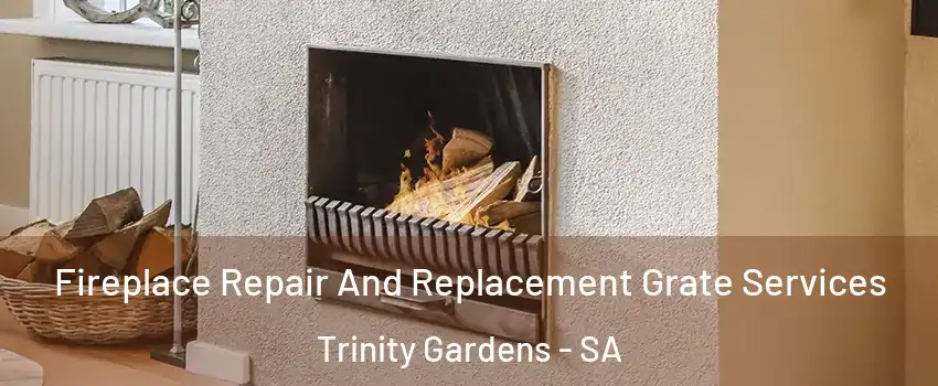 Fireplace Repair And Replacement Grate Services Trinity Gardens - SA