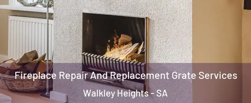 Fireplace Repair And Replacement Grate Services Walkley Heights - SA