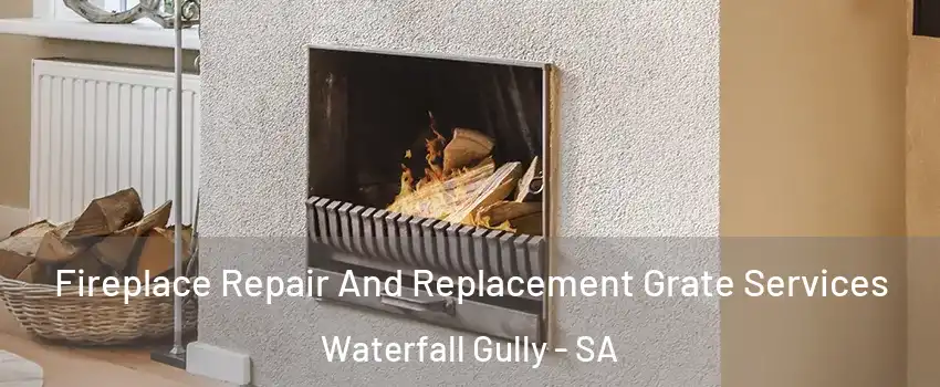 Fireplace Repair And Replacement Grate Services Waterfall Gully - SA