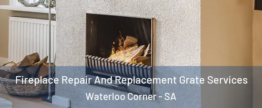 Fireplace Repair And Replacement Grate Services Waterloo Corner - SA