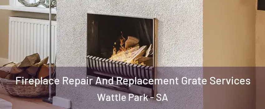 Fireplace Repair And Replacement Grate Services Wattle Park - SA