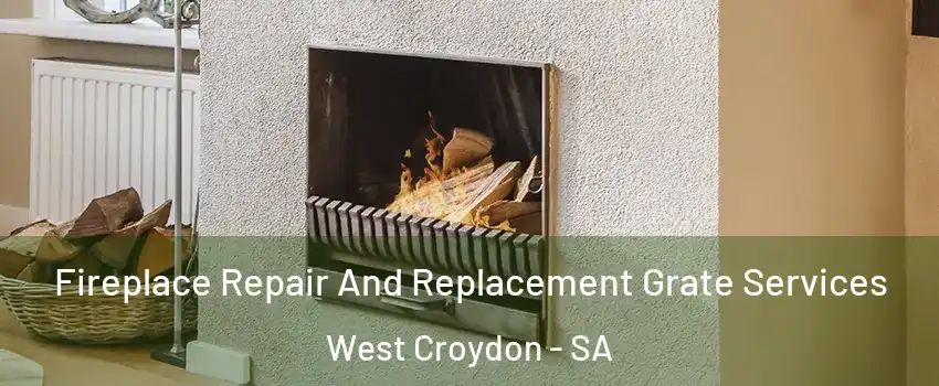 Fireplace Repair And Replacement Grate Services West Croydon - SA
