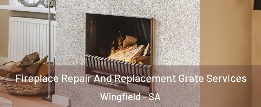 Fireplace Repair And Replacement Grate Services Wingfield - SA