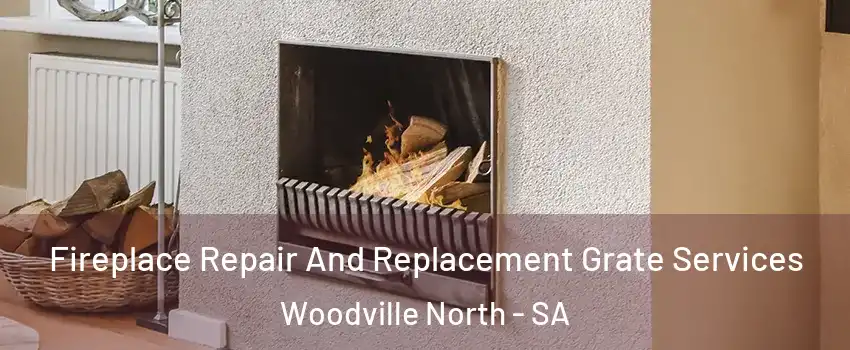 Fireplace Repair And Replacement Grate Services Woodville North - SA
