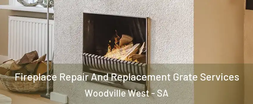 Fireplace Repair And Replacement Grate Services Woodville West - SA
