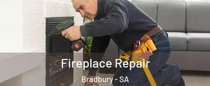 Fireplace Repair Bradbury - SA