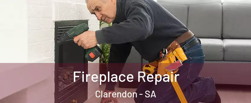 Fireplace Repair Clarendon - SA