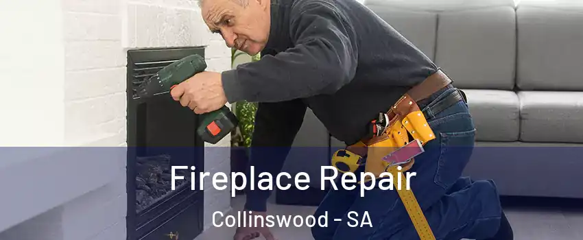  Fireplace Repair Collinswood - SA