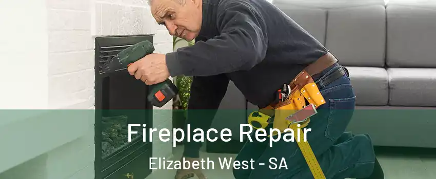 Fireplace Repair Elizabeth West - SA