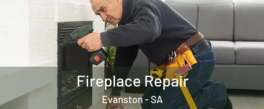 Fireplace Repair Evanston - SA
