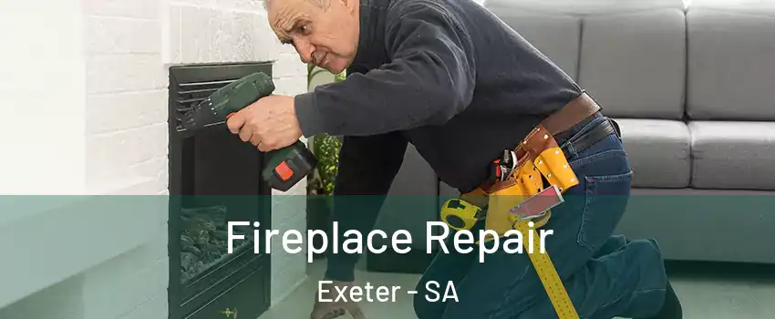 Fireplace Repair Exeter - SA