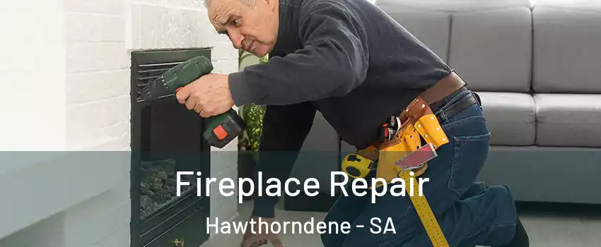 Fireplace Repair Hawthorndene - SA