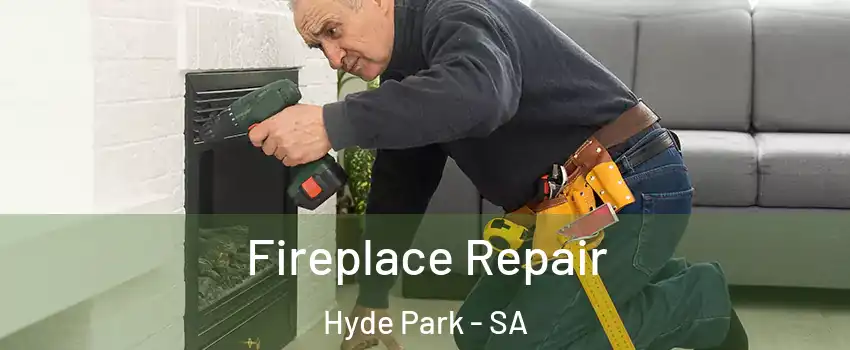 Fireplace Repair Hyde Park - SA