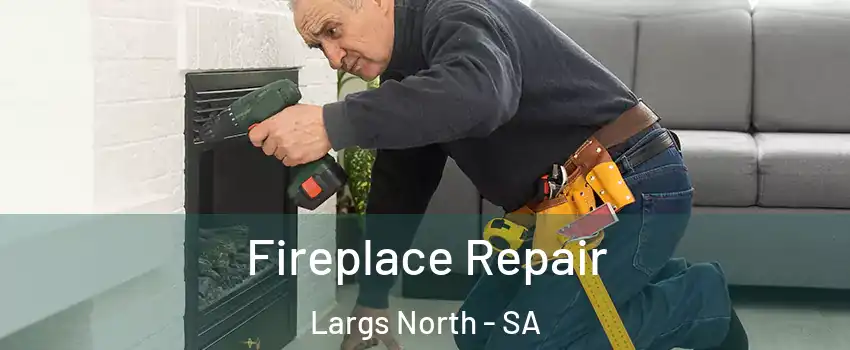  Fireplace Repair Largs North - SA