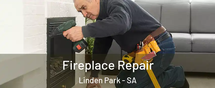 Fireplace Repair Linden Park - SA
