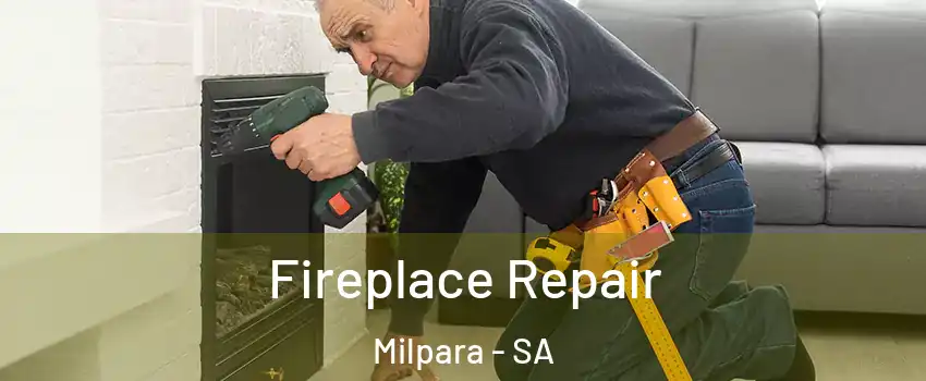 Fireplace Repair Milpara - SA