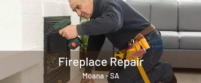  Fireplace Repair Moana - SA