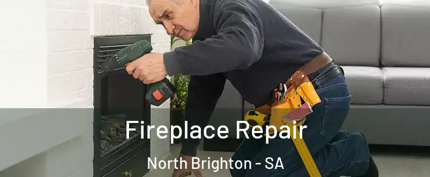 Fireplace Repair North Brighton - SA