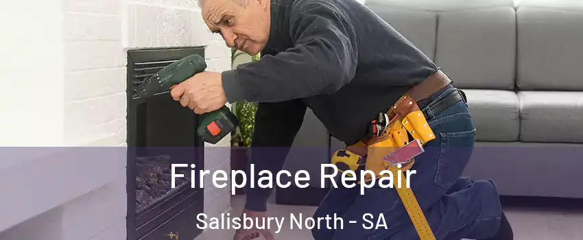 Fireplace Repair Salisbury North - SA