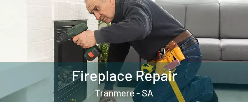 Fireplace Repair Tranmere - SA