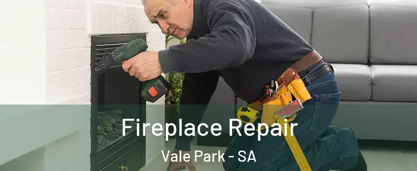  Fireplace Repair Vale Park - SA