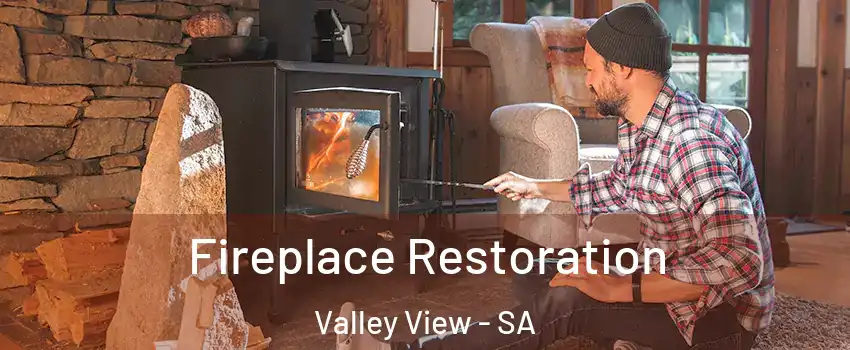 Fireplace Restoration Valley View - SA