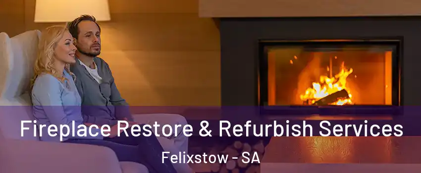  Fireplace Restore & Refurbish Services Felixstow - SA