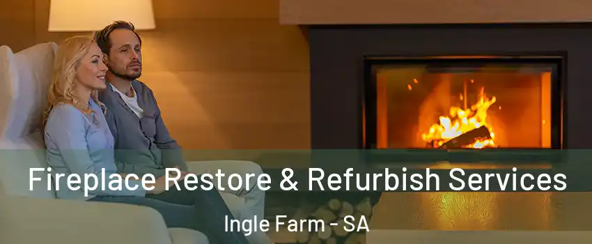 Fireplace Restore & Refurbish Services Ingle Farm - SA