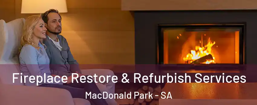 Fireplace Restore & Refurbish Services MacDonald Park - SA