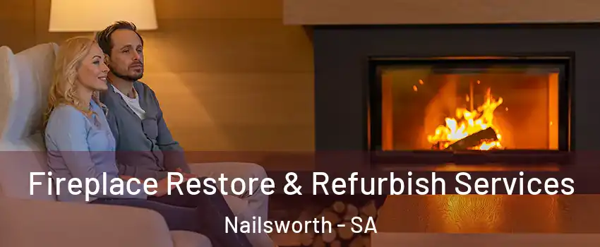Fireplace Restore & Refurbish Services Nailsworth - SA