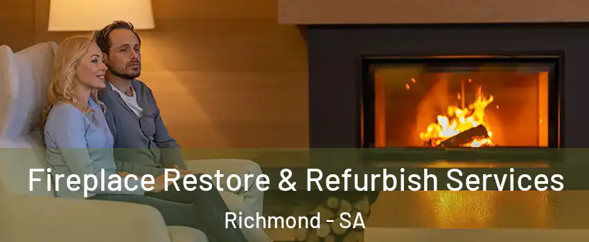 Fireplace Restore & Refurbish Services Richmond - SA
