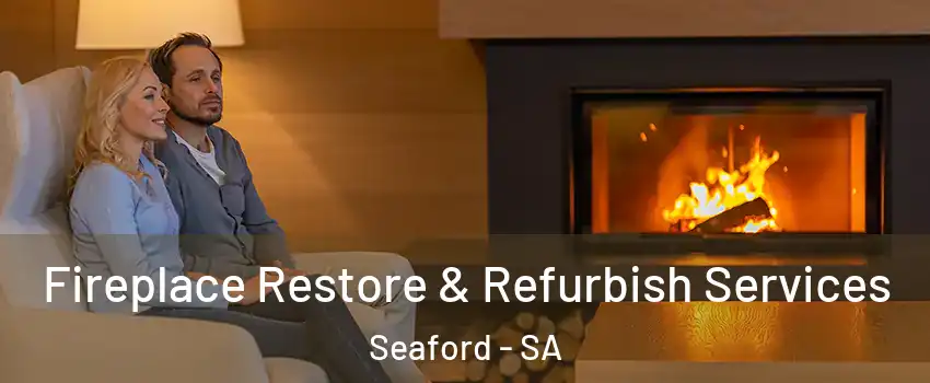 Fireplace Restore & Refurbish Services Seaford - SA