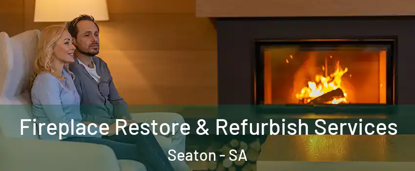 Fireplace Restore & Refurbish Services Seaton - SA