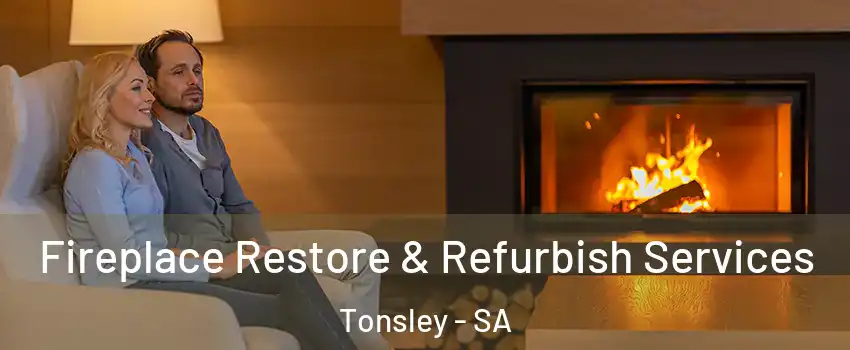 Fireplace Restore & Refurbish Services Tonsley - SA