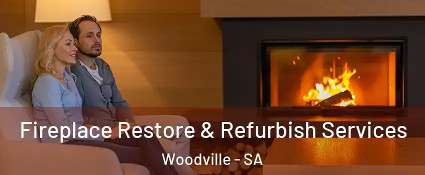 Fireplace Restore & Refurbish Services Woodville - SA