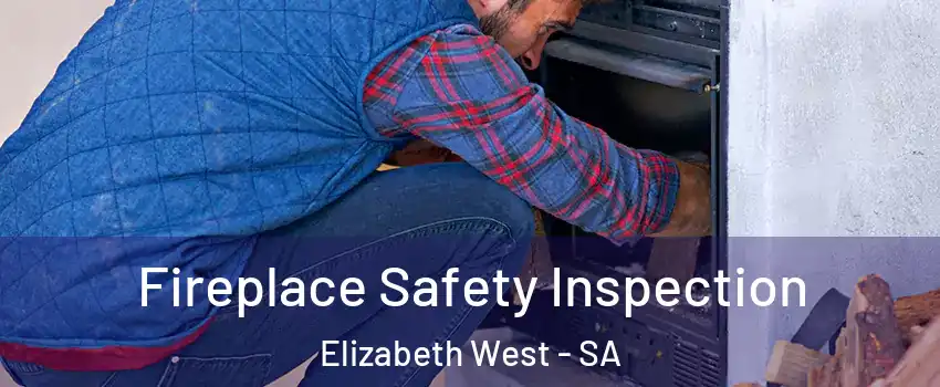 Fireplace Safety Inspection Elizabeth West - SA