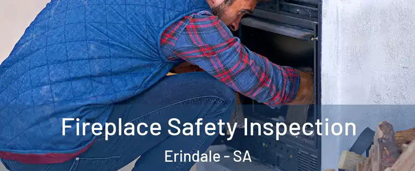 Fireplace Safety Inspection Erindale - SA