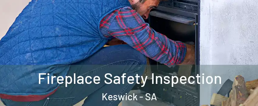 Fireplace Safety Inspection Keswick - SA