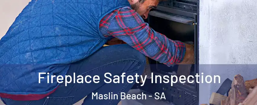 Fireplace Safety Inspection Maslin Beach - SA