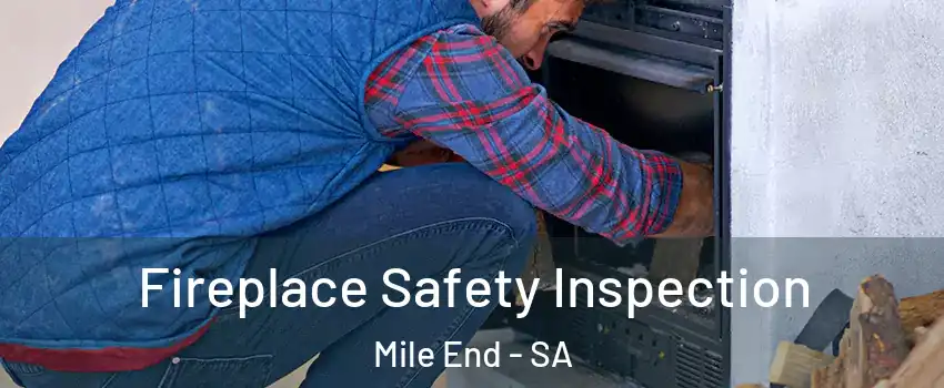 Fireplace Safety Inspection Mile End - SA