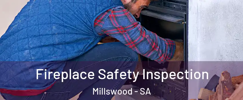 Fireplace Safety Inspection Millswood - SA