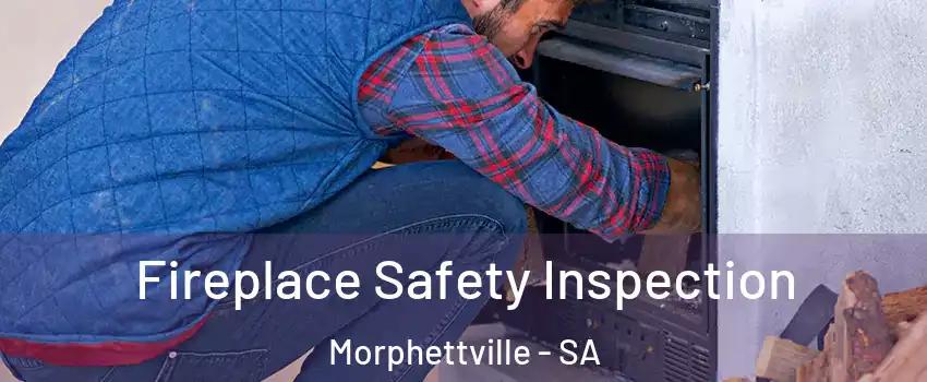 Fireplace Safety Inspection Morphettville - SA