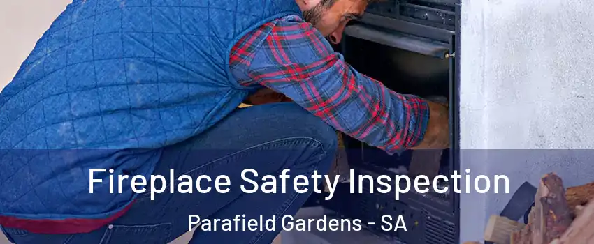 Fireplace Safety Inspection Parafield Gardens - SA