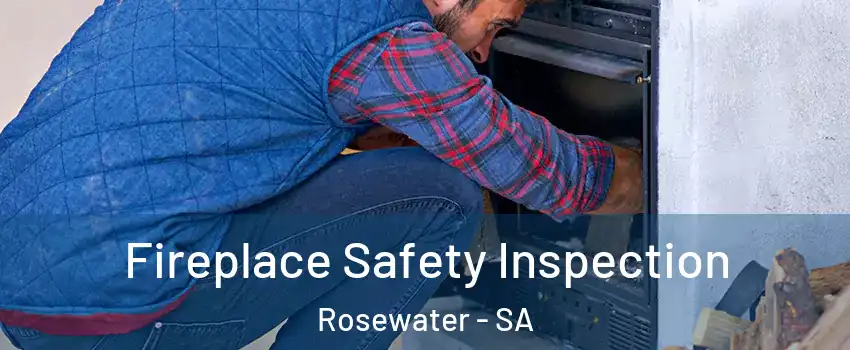 Fireplace Safety Inspection Rosewater - SA