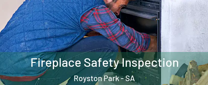 Fireplace Safety Inspection Royston Park - SA