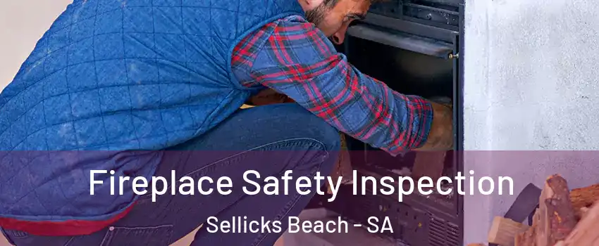 Fireplace Safety Inspection Sellicks Beach - SA