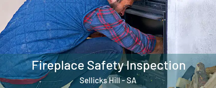 Fireplace Safety Inspection Sellicks Hill - SA